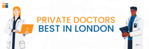 PRIVATE DOCTORS BEST IN LONDON